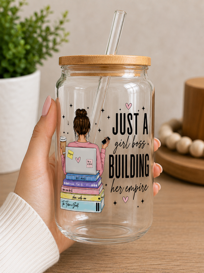 Just A Girl Boss Building Her Empire Glass Cup | 16oz Motivational Iced  moti