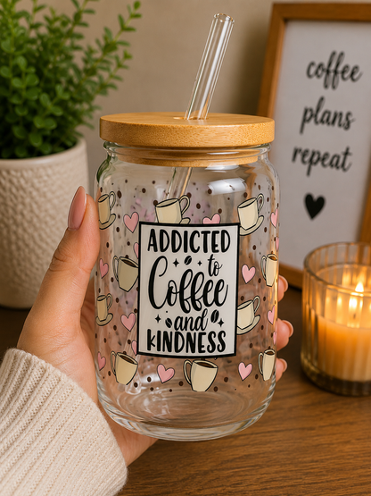 Addicted to Coffee & Kindness Glass Can Cup | 16oz Coffee