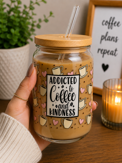Addicted to Coffee & Kindness Glass Can Cup | 16oz Coffee