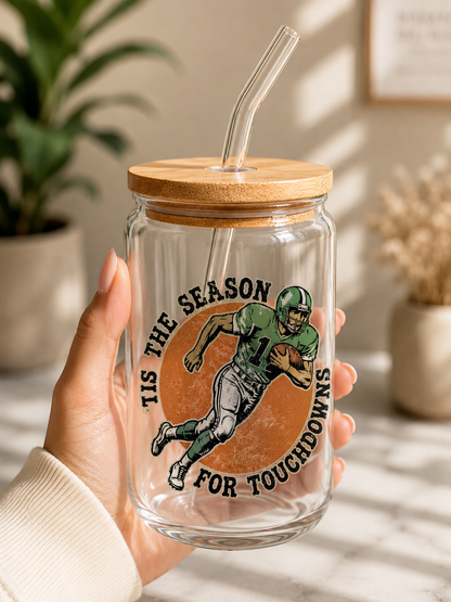 Tis The Season For Touchdowns Glass  Cup | Football cup