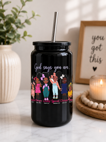 God Says You Are Glass Cup | Inspirational Christian Girl 16oz moti