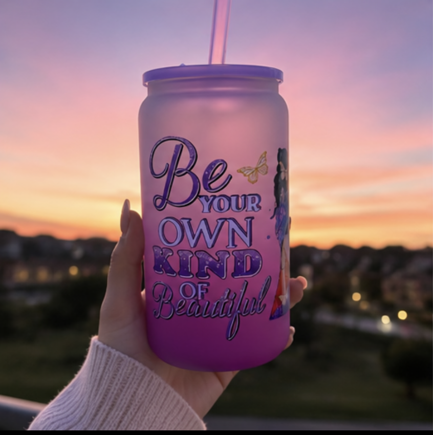 Be Your Own Kind of Beautiful Cute Frosted Glass Cup